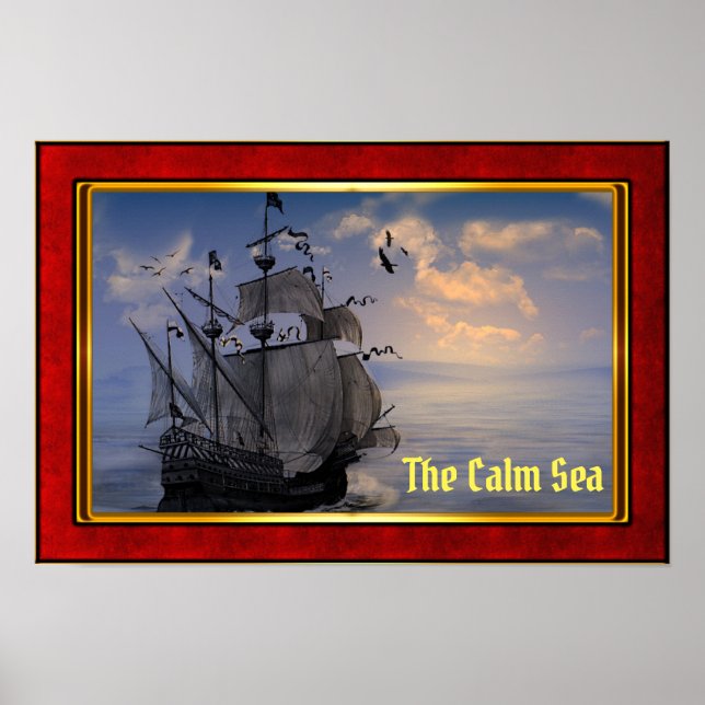 The Calm Sea - Galleon at Sail Poster (Front)