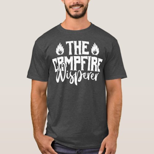 The Campfire Whisperer Camping Lovers T_Shirt