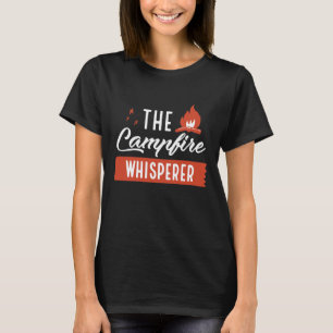 The Campfire Whisperer T-Shirt