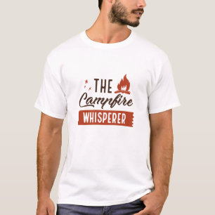 The Campfire Whisperer T-Shirt