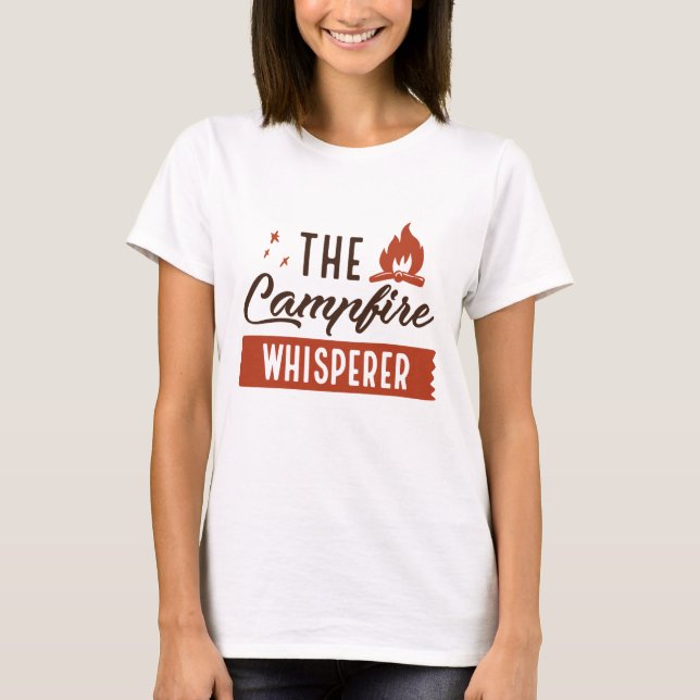 The Campfire Whisperer T-Shirt (Front)