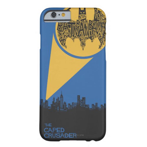 The Caped Crusader Barely There iPhone 6 Case