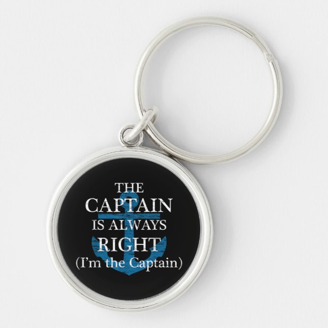The Captain Is Always Right and I'm The Captain  F Keychain (Front)