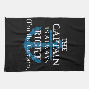The Captain Is Always Right and I'm The Captain F Kitchen Towel