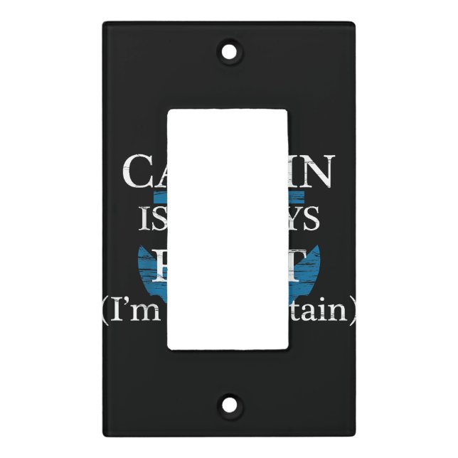 The Captain Is Always Right and I'm The Captain  F Light Switch Cover (Front)