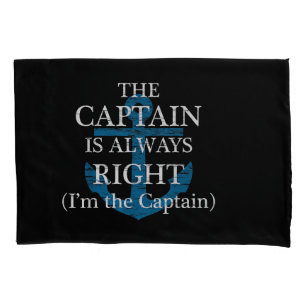 The Captain Is Always Right and I'm The Captain F Pillow Case