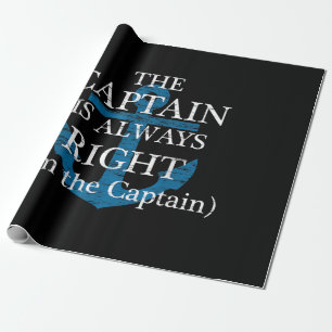 The Captain Is Always Right and I'm The Captain  F Wrapping Paper