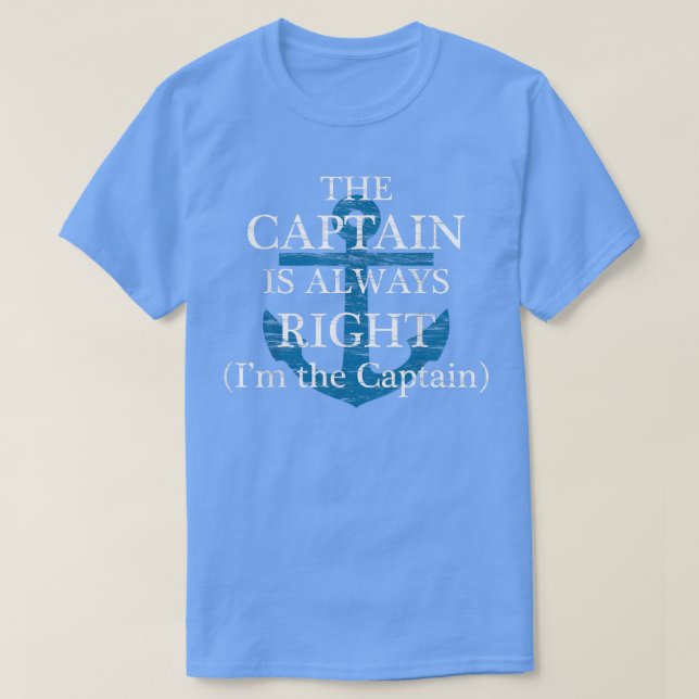 The Captain Is Always Right and Im The CaptainFunn T-Shirt (Design Front)