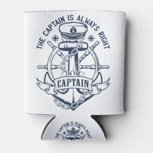 The captain is always right I'm the captain Can Cooler