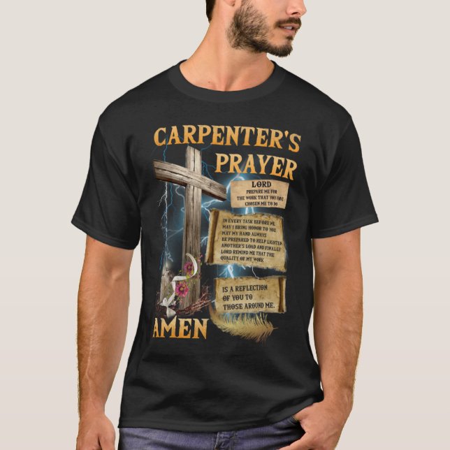 The Carpenter's Prayer Christian Present Jesus Car T-Shirt (Front)