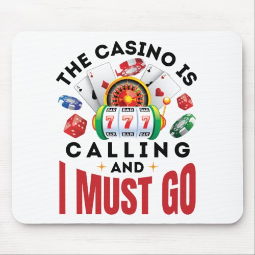 The Casino is Calling and I Must Go Funny Gambler Mouse Pad