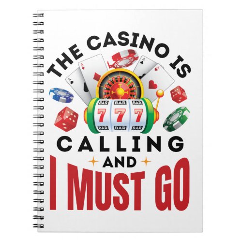 The Casino is Calling and I Must Go Funny Gambler Notebook