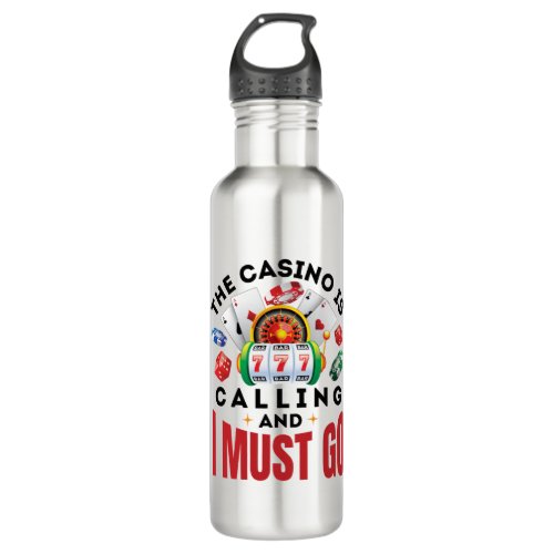 The Casino is Calling and I Must Go Funny Gambler Stainless Steel Water Bottle