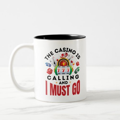 The Casino is Calling and I Must Go Funny Gambler Two_Tone Coffee Mug