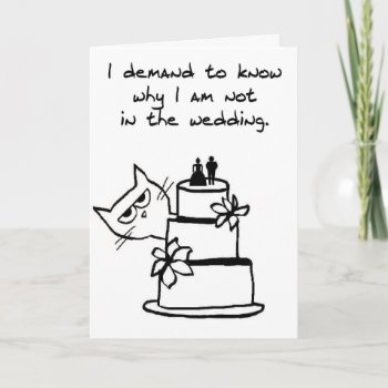 The Cat Crashes The Wedding - Funny Wedding Card by FunkyChicDesigns at Zazzle