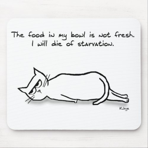 The Cat Demands Fresh Food _ Funny Cat Gift Mouse Pad