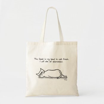 The Cat Demands Fresh Food - Funny Cat Gift Tote Bag by FunkyChicDesigns at Zazzle