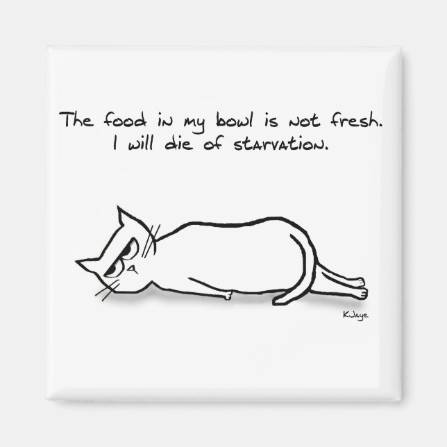The Cat Demands Fresh Food - Funny Cat Magnet (Front)