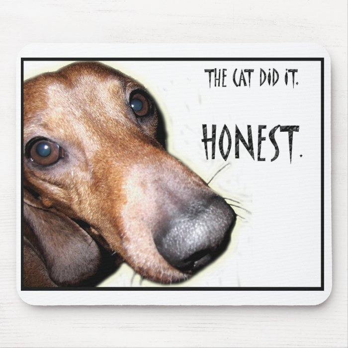 The Cat Did It Dachshund Doxie Mouse Pad