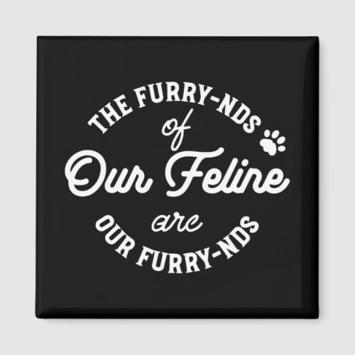  The Cat Friends Cute Pun Typography II Magnet