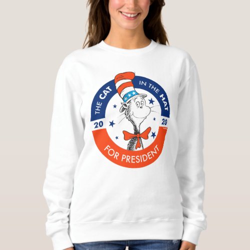 The Cat in the Hat for President Sweatshirt
