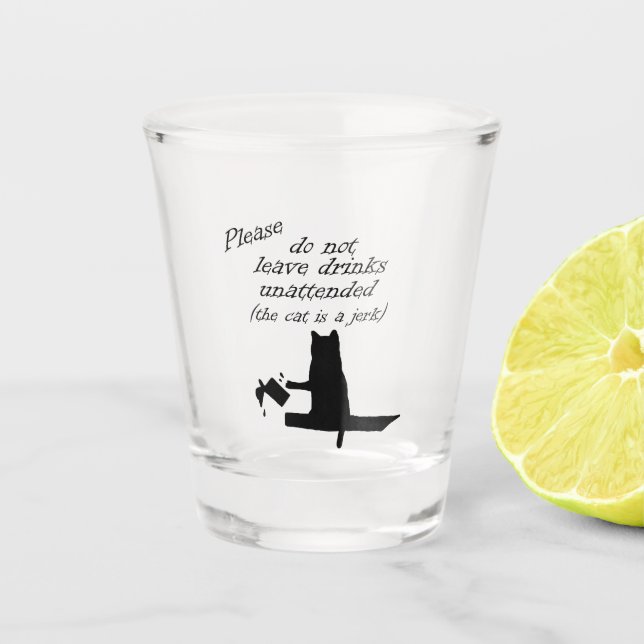 The Cat is a Jerk Shot Glass (Front)