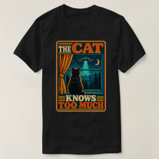 The cat knows too much ufo vintage sci fi humor T-Shirt