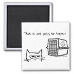 The Cat Will Not Be Going To The Vet Magnet at Zazzle