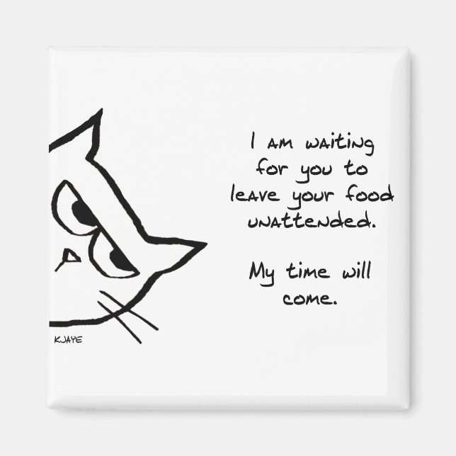 The Cat Will Steal Your Food - Funny Cat Magnet (Front)