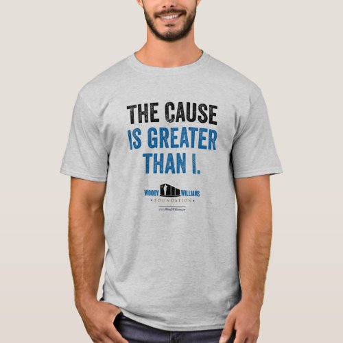 The Cause is Greater Than I  Condensed T_Shirt
