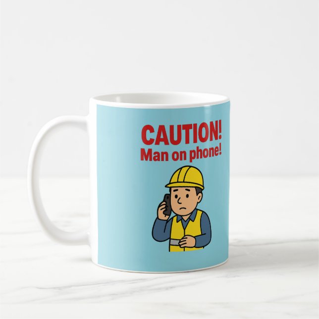The 'CAUTION! Man on Phone!' mug (Left)