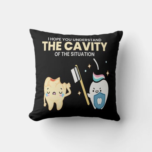 The Cavity Of The Situation Toothbrush Throw Pillow