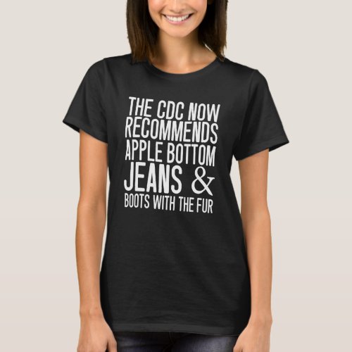 The Cdc Now Recommends Apple Bottom Jeans  Boots  T_Shirt