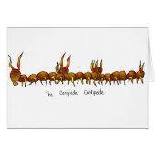 The Centipede Centipede (Front Horizontal)