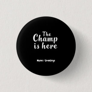 The Champ is Here Fantasy Football & Sports Button