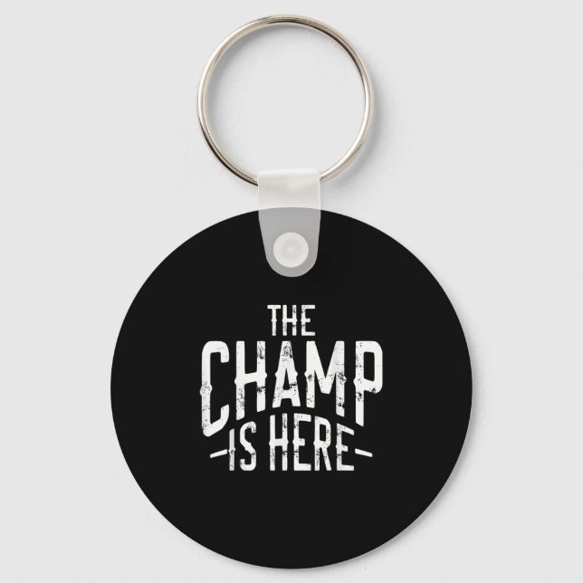 The Champ Is Here Srt Martial Arts Motivational Gy Keychain (Front)