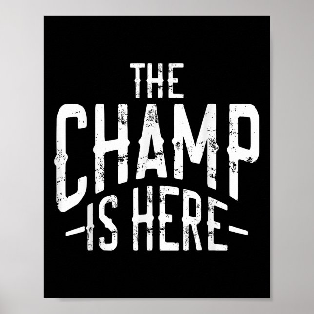 The Champ Is Here Srt Martial Arts Motivational Gy Poster (Front)