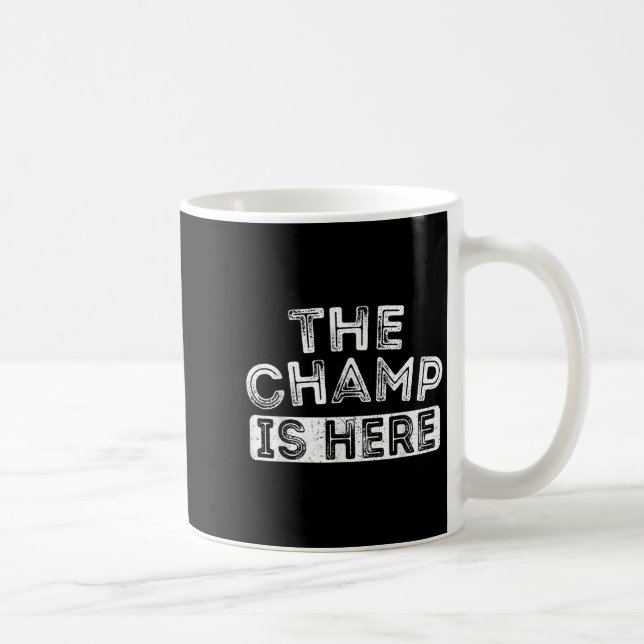 The Champ Is Here Srt Motivational Funny Martial A Coffee Mug (Right)
