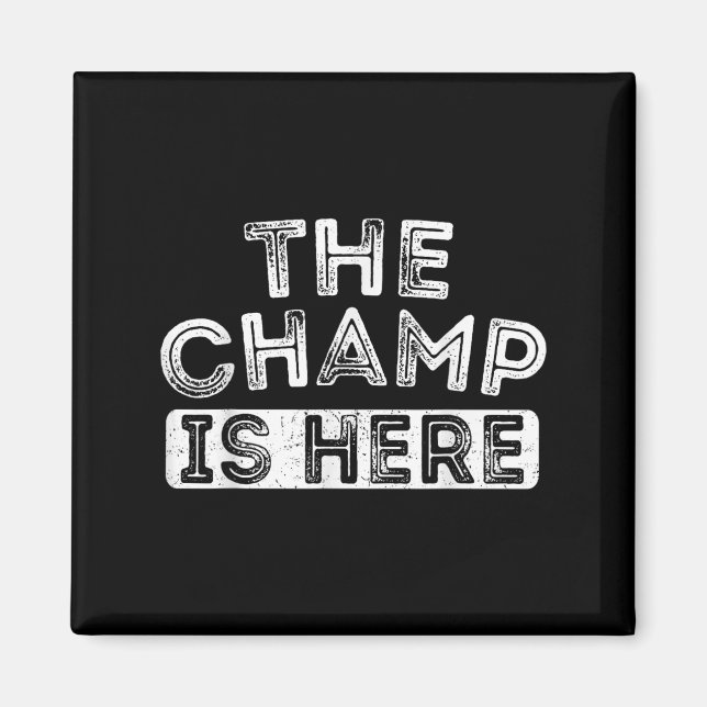 The Champ Is Here Srt Motivational Funny Martial A Magnet (Front)
