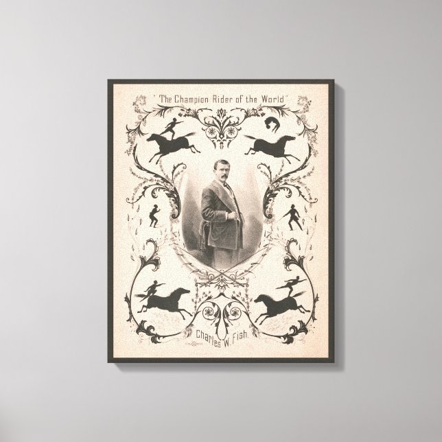 The Champion Rider Of The World, Charles W. Fish. Canvas Print (Front)