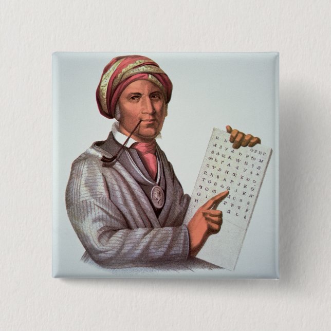The Cherokee Scholar, Sequoyah (1776-1843) (colour Button (Front)