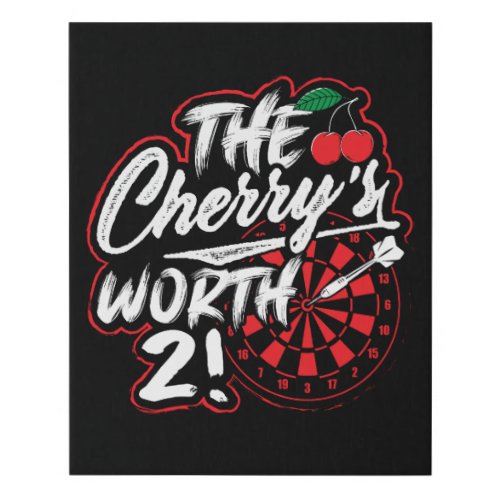 The Cherrys Worth 2 _ Dart Wall Art 16 x 20