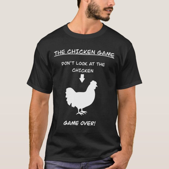 The Chicken Game Chicken Joke   T-Shirt (Front)
