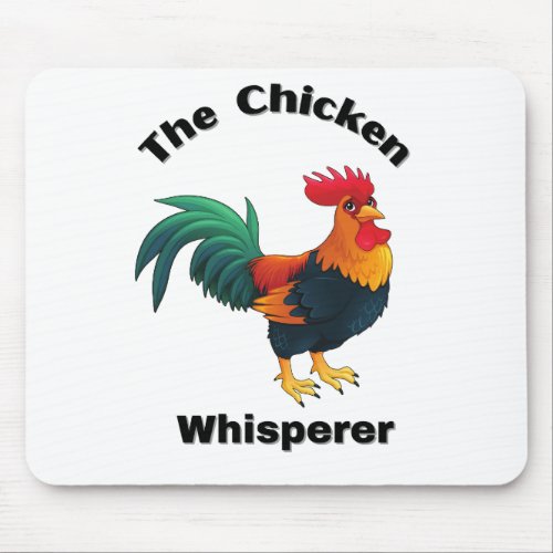 The Chicken Whisperer chickens humor funny Mouse Pad