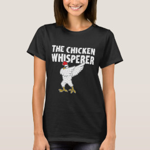 The Chicken Whisperer Farm Dabbing Chicken   T-Shirt