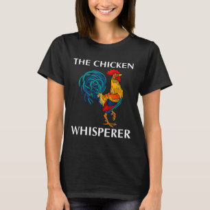 The Chicken Whisperer Farm Poultry Farmerfarming T-Shirt