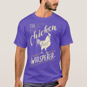 The Chicken Whisperer Funny Chicken Lover Farming T-Shirt