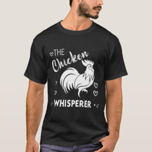 The Chicken Whisperer Funny Chicken Lover Farming  T-Shirt