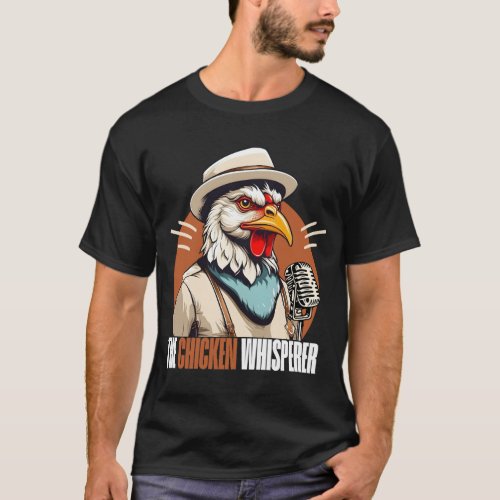 The Chicken Whisperer Funny Chicken Lover T_Shirt