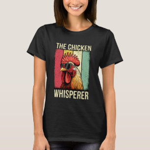 The Chicken Whisperer Funny Rooster T-Shirt